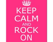 Keep Calm and Rock On - 8x10 Inspirational Quote Print - Choose Your Colors - Shown in Hot Pink, Olive Green, Teal Blue, Gray, and More