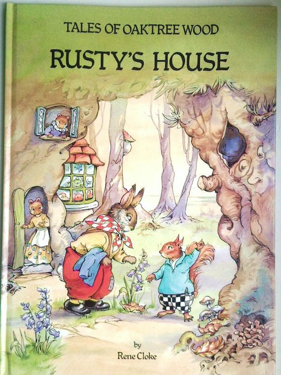 Tales of Oaktree Wood -- Rusty's House -- by Rene Cloke -- beautifully illustrated vintage 1980s children's book storybook story book