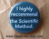 i recommend the scientific method - science teacher-  pinback button badge