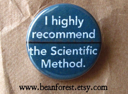 i recommend the scientific method - science teacher-  pinback button badge
