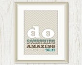 Do Something Amazing Today: Inspirational Poster Print - Creative Quote, Funny, Wood Type, Rustic - Tan, Taupe, Beige, Grey 8 x 10