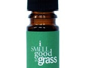I Smell Good in GRASS Perfume Oil