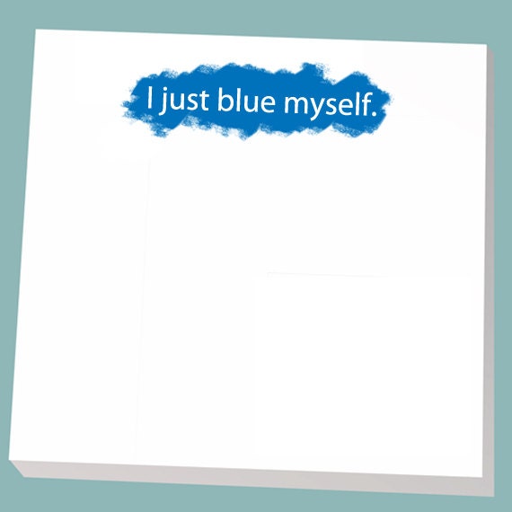 Ready to ship - I Just Blue Myself -  Arrested Development Sticky Notes, Post It Notes