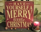 Have Yourself A Merry Little Christmas Primitive Wood Holiday Sign
