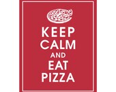Keep Calm and EAT PIZZA, 8x10 Print featured in Cardinal Red) Buy 3 get 1 FREE  Keep Calm Art Keep Calm Poster