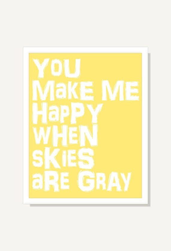 Typographic Quote Print (You Are My Sunshine) You Make Me Happy When Skies Are Gray Baby Kids Nursery Wall Art Digital Print - 11x14