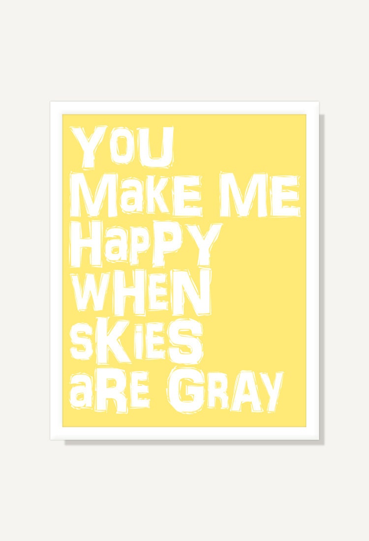 Typographic Quote Print (You Are My Sunshine) You Make Me Happy When Skies Are Gray Baby Kids Nursery Wall Art Digital Print - 11x14