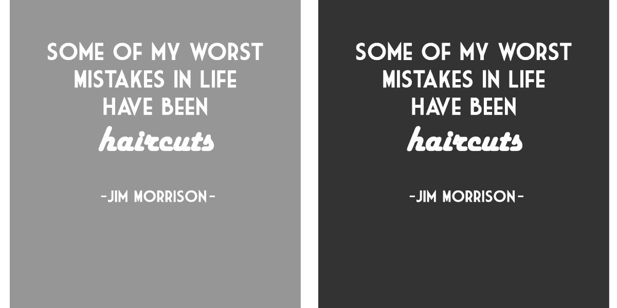 Typography Archival Print Jim Morrison Haircut Quote in A4 Humor Quote