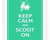 Keep Calm and SCOOT ON Print 8x10 (Jadite Featured -- 56 colors to choose from)