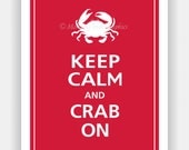 Keep Calm and CRAB ON Print 8x10 (Vintage Red featured--56 colors to choose from)