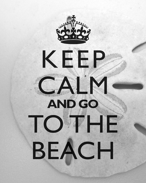 Keep Calm And Go To The Beach - 8x10 Art Print