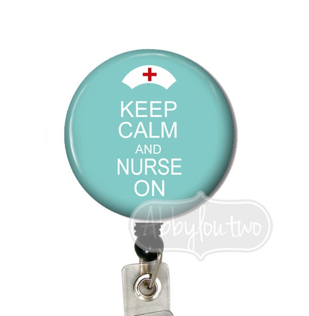 Retractable ID Badge Holder Badge Reel Keep Calm and Nurse On Teal
