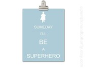 Kids Wall Art - Children's Art Print Poster, 8x10 Print, light blue, Someday I'll Be a Superhero (Boy Version)