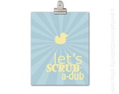 Kids Bathroom Wall Art, Childrens Print, 8x10 print, Blue, Yellow, Summer, Rubber Ducky, Let's Scrub-A-Dub, Tub Time