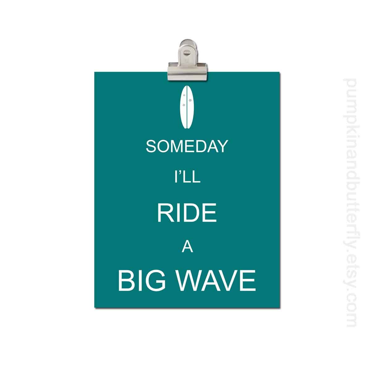 Kids Wall Art - Children's Art Print Poster, 8x10 print, dark teal, surfer, surfing theme, teen decor, Someday I'll Ride A Big Wave