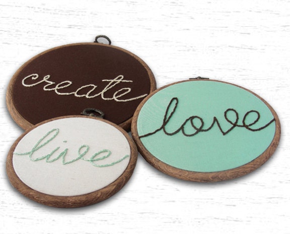Embroidery Hoop Art - Live, Love, Create  Embroidered Wall Art Set of 3 (4, 5 & 6 inch)