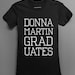 BLACK - Donna Martin Graduates - 90210 Parody T-Shirt