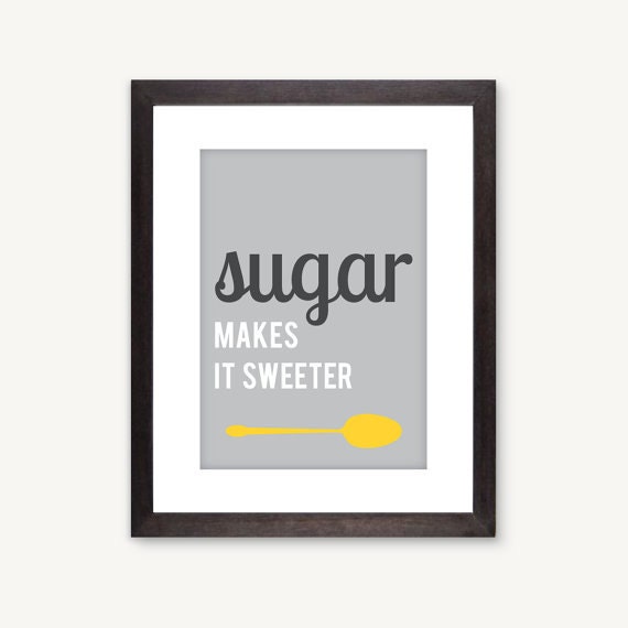Kitchen art print, Sugar Makes it Sweeter, gray yellow, modern: 5x7