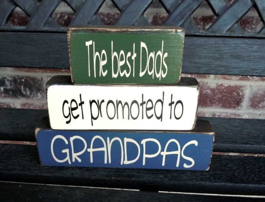 Grandpa/fathers day wood blocks--The best Dads get promoted to Grandpas