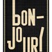 Bonjour, black version. Illustration print 8.27 x 11.70 (A4). French.