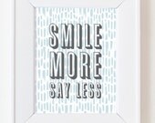 11x14 Smile More Say Less. Typography Print. Smoky Blue - 0613