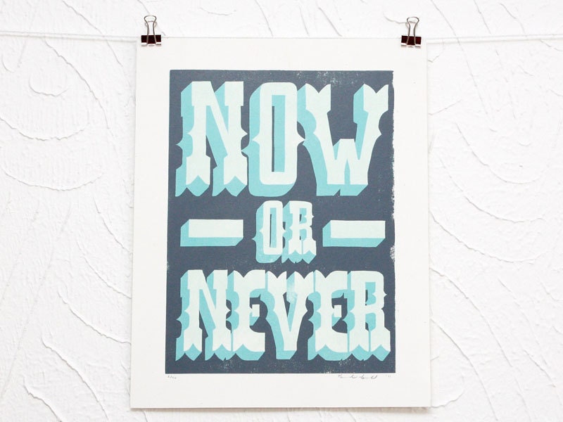 Now or Never letterpress print