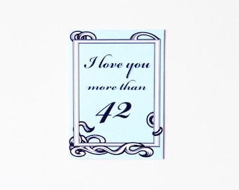 Nerd Love Card - I love you more than 42