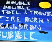 Double Double Toil & Trouble Quote on 12x12 Canvas Panel