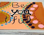 Be You tiful on 8x8 Canvas Panel