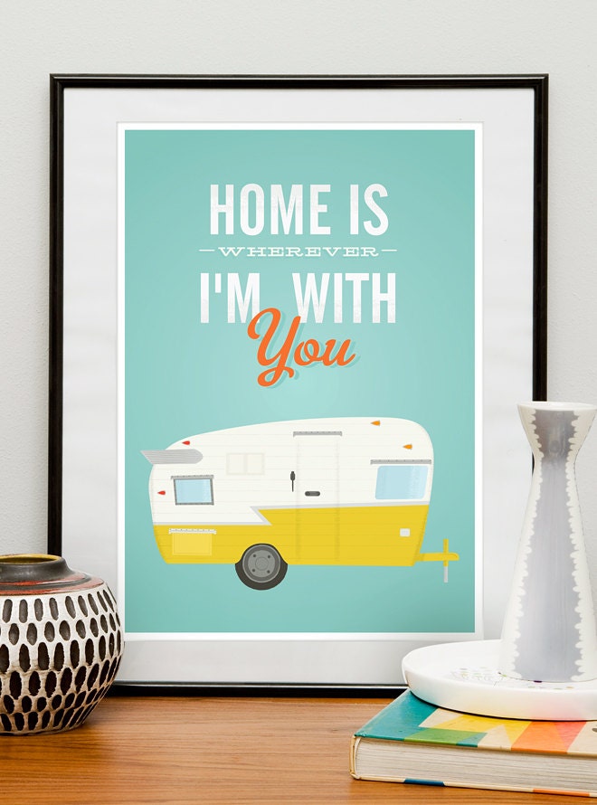 Quote print  poster, Inspirational quote , quote wall art,  Vintage trailer, Shasta, retro poster, Home is wherever Im with you  A3