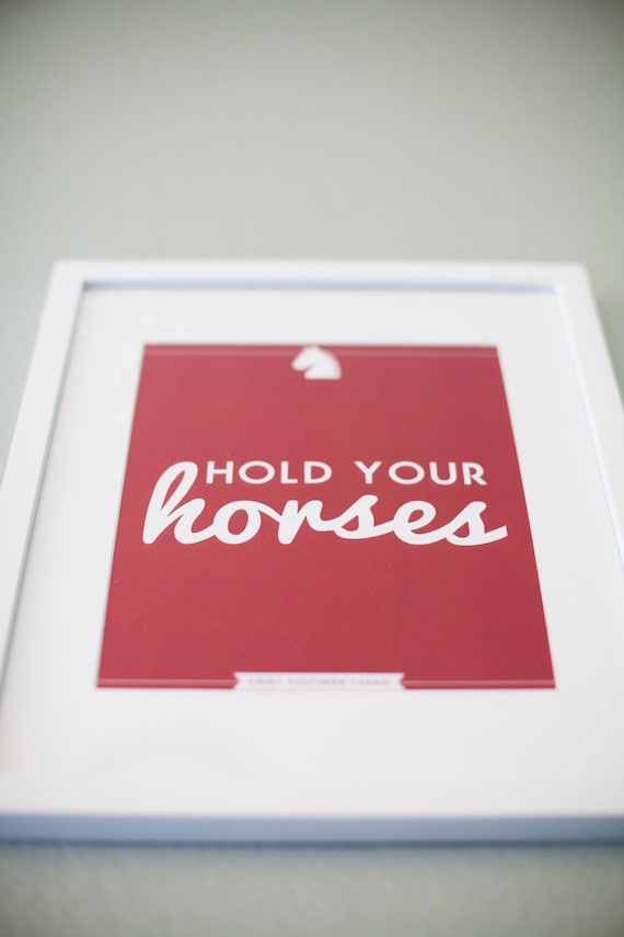 Southern Sayings: 8 x 10 Hold Your Horses Print - Sweet Southern Charm Wall Art