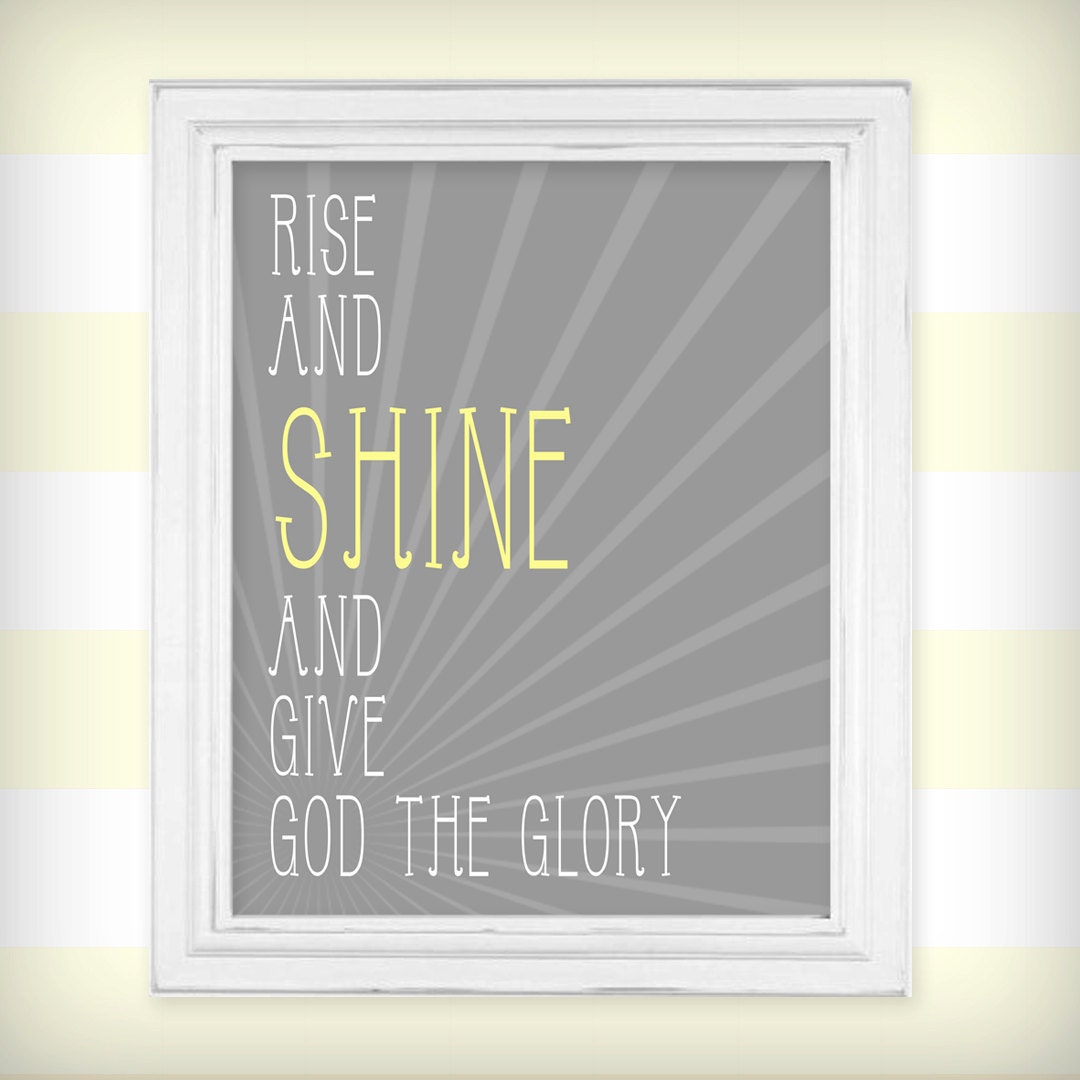 Rise and Shine and Give God the Glory 8x10 Art Print