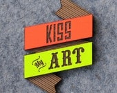 Kiss My Art Brooch