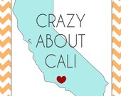 California print, crazy about cali custom colors state prints, State prints 5x7 or 8x10 printable, INSTANT DOWNLOAD Il_170x135