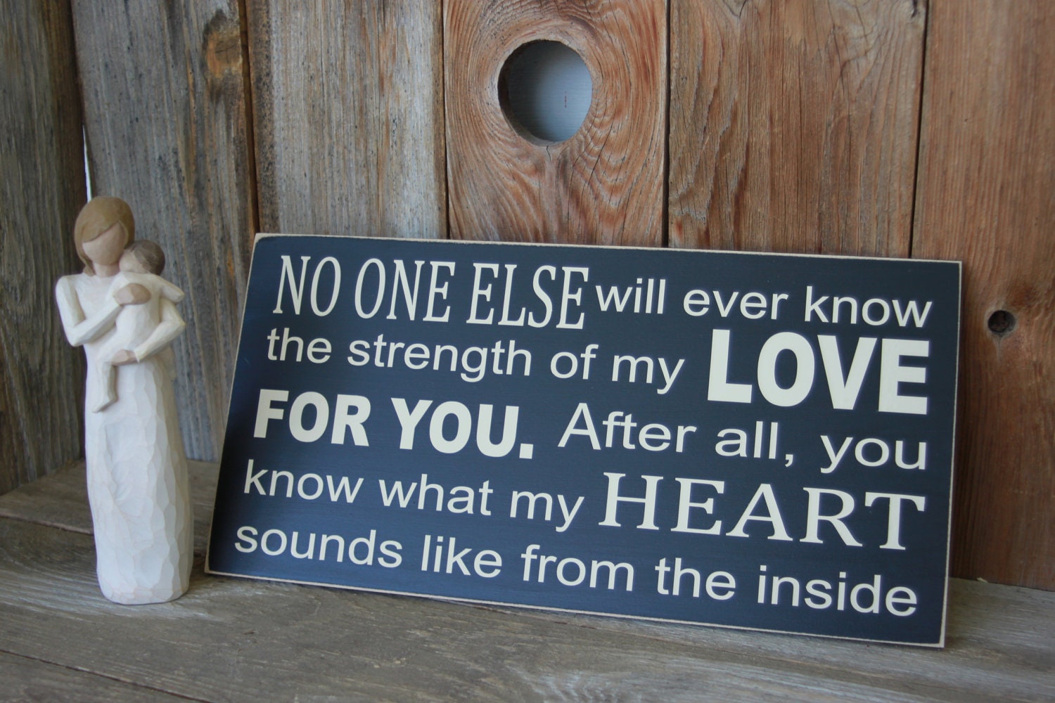 No one else will ever know the strength of my love for you... sign with vinyl lettering