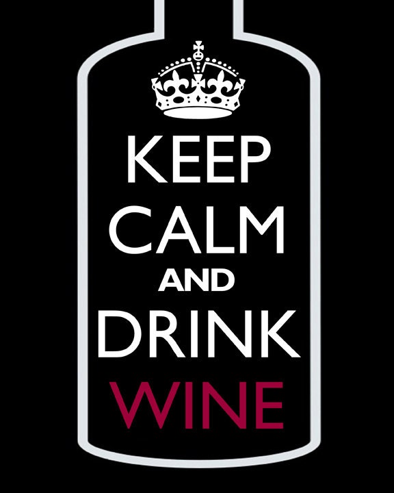 Keep Calm And Drink Wine - 8x10 Art Print