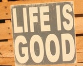 Life is Good hand painted and distressed wood sign