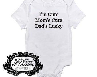 I'm Cute, Mom's Cute, Dad's Lucky Embroidered Baby Onesie - Choose Size and Color- Buy 3 Get 1 Free