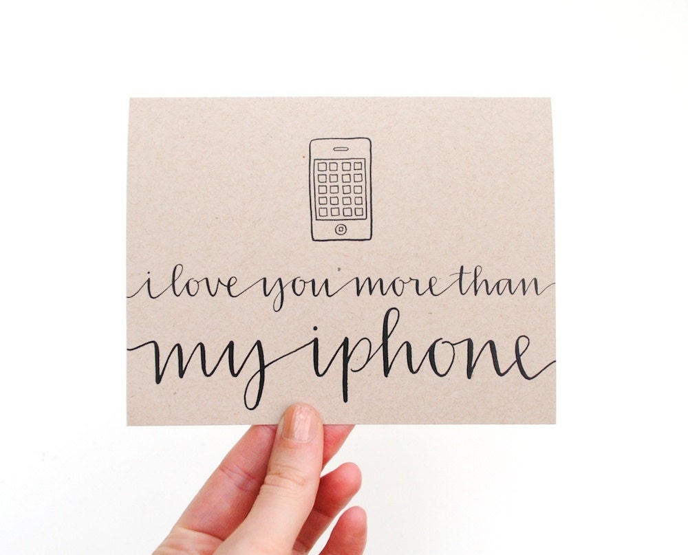 Hipster Love Greeting Card . Modern Handwritten Calligraphy . I Love You More Than My iPhone . Light Brown Kraft . Single