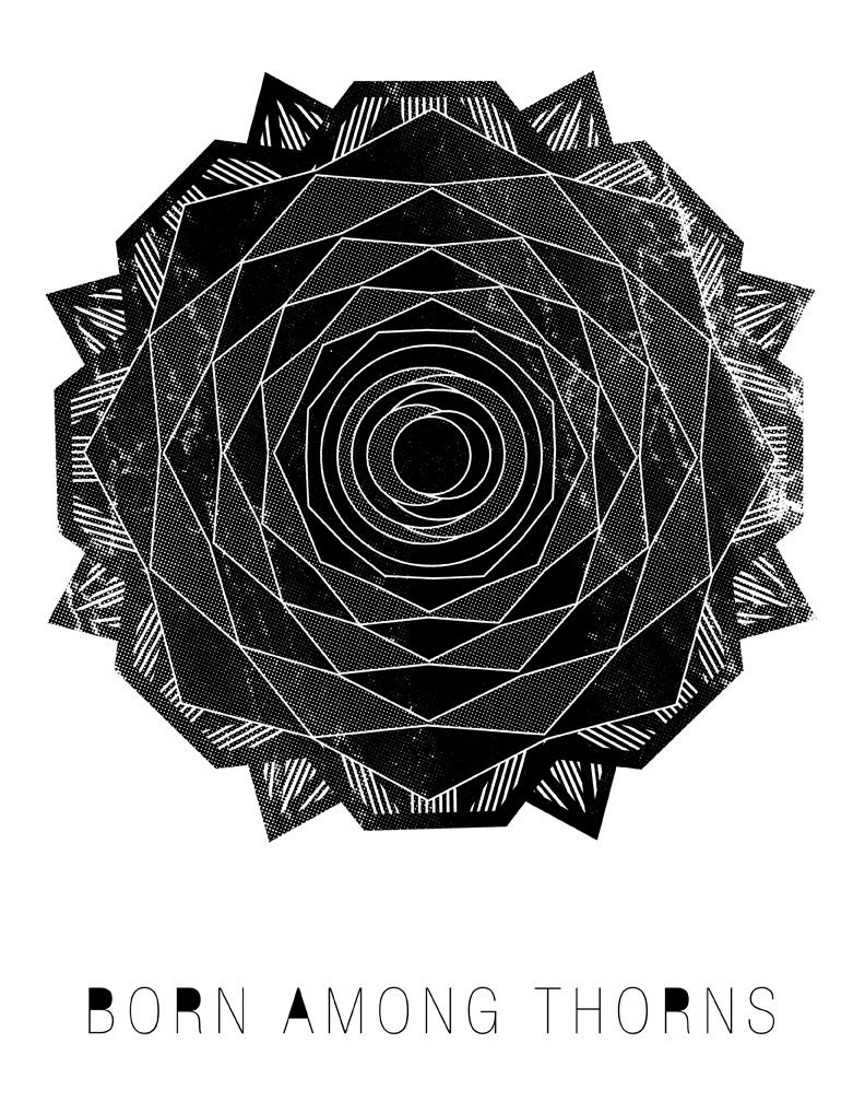 11" x 14" Born Among Thorns Screen Print