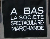 A Bas La Société Spectaculaire Marchande Screenprint Patch