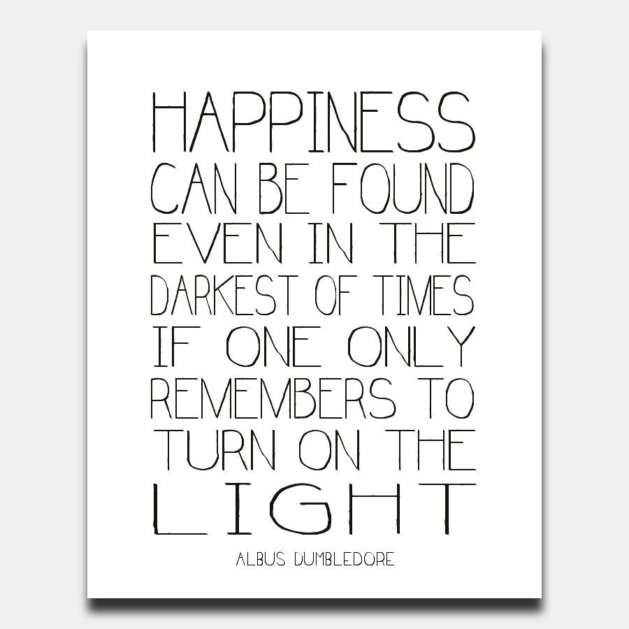 Printable Quote Harry Potter Happiness Can Be Found Turn On the Light Quote Print INSTANT DOWNLOAD Digital File 8x10 11x14 16x20