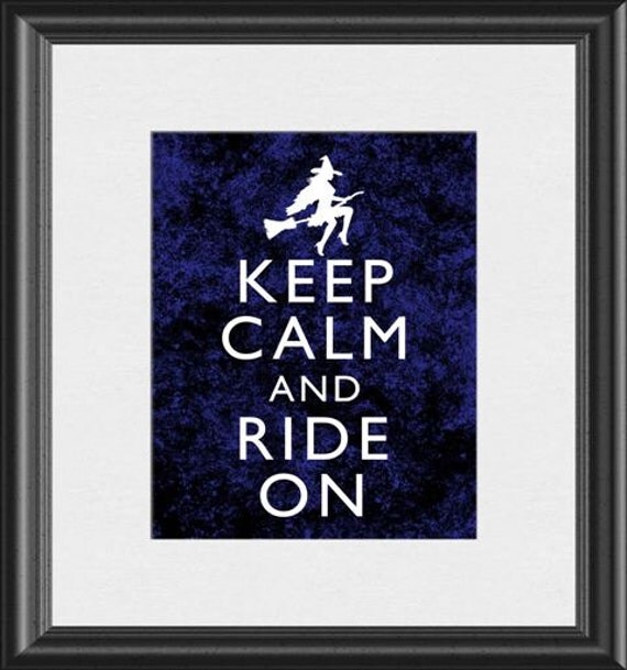 Keep Calm and Ride On Halloween Witch Art Print 8x10 inch or A4 Poster Sign Buy 3 Get 1 P01