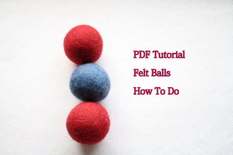 Felted Balls PDF tutorial How to make felted balls
