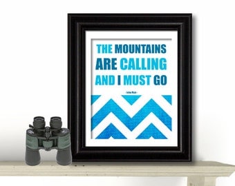 I MUST GO, John Muir Quote, Gift for Hikers, Mountains, Chevron Blue, 8 x 10 typographic print 