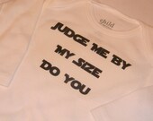 Yoda Judge Me By My Size Long Sleeve Onesie. Star Wars Inspired. Can Be Customized By Size.