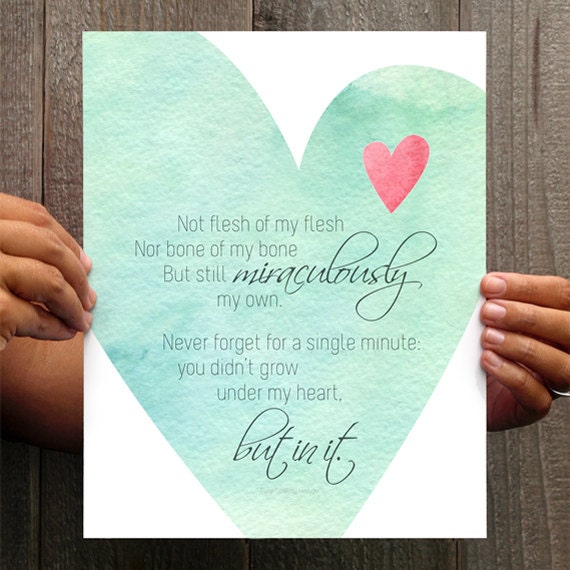 You didn't grow under my heart, but in it - Adoption art poem print