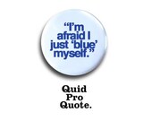 Arrested Development - Tobias Funke - "I'm afraid I just blue myself" -pinback button