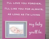 I'll love you forever My Baby you'll be can be Personalized Picture Frame Oak Custom made
