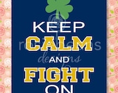 FREE SHIPPING Keep Calm and Fight On 8x10 Print. Notre Dame - Fightin' Irish